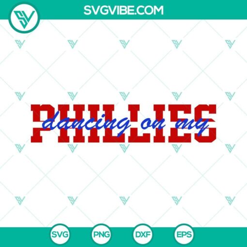 dancing on my own phillies svg file digital download phillies baseball world series 2022 svg png dxf eps files 2 mockup