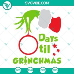 Days Til Grinchmas Countdown SVG Download, Christmas Countdown SVG Files