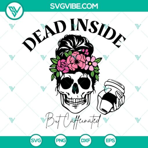 dead inside but caffeinated svg dead svg skeleton svg mom life skull svg halloween svg 2 mockup