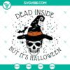 Spooky Dead Inside Skull Witch Halloween SVG design for crafting and digital projects.
