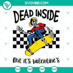 Skeleton, Valentine's Day, SVG Files, Dead Inside But It’s Valentine’s SVG 6