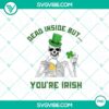 St Patricks Day themed skeleton holding beer, Dead Inside But You’re Irish PNG design for download.