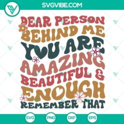 SVG Files, Trending, Dear Person Behind Me SVG File, You Are Loved SVG Download 4