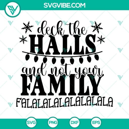 deck the halls and not your family svg funny christmas shirt svg funny family christmas svg 7 mockup