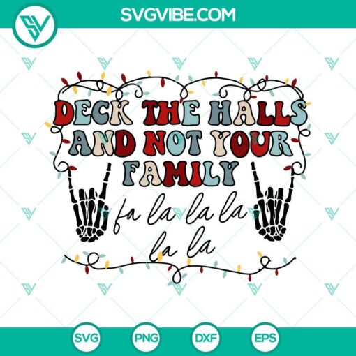 deck the halls and not your family svg rocking skeleton family christmas svg png dxf eps 4 mockup