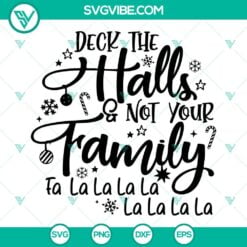 Christmas, SVG Files, Deck The Halls And Not Your Family Falala SVG Image, 3