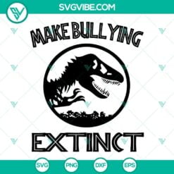 SVG Files, Unity Day, Dinosaur T-rex Make Bullying Extinct SVG File, Anti 14