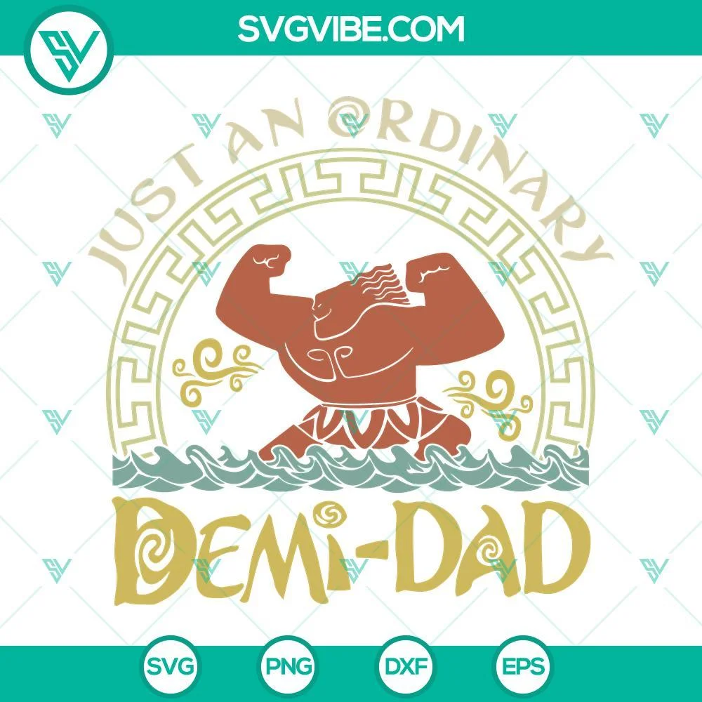 Disney, Fathers Day, SVG Files, Disney Moana Just An Ordinary Demi Dad Shirt 1