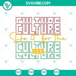 Juneteenth, SVG Files, Do It For The Culture 1865 SVG Image, Juneteenth SVG 2