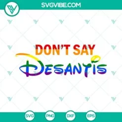 Disney, LGBT, SVG Files, Don’t Say DeSantis Florida SVG File, Say Gay LGBTQ 2