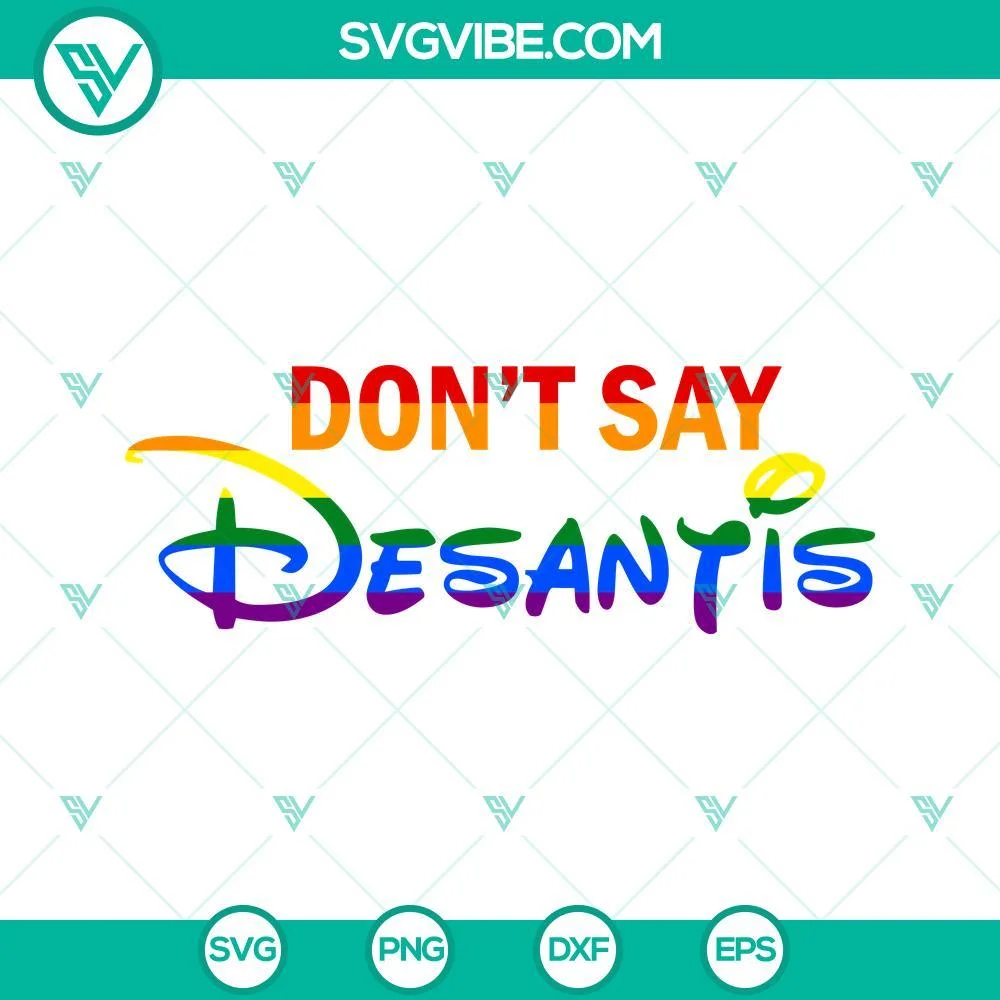 Disney, LGBT, SVG Files, Don’t Say DeSantis Florida SVG File, Say Gay LGBTQ 1