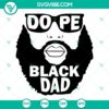 Dope Black Dad SVG file featuring bald bearded man with beard, perfect for Father's Day crafts and gifts.