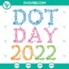 International Dot Day 2022 themed SVG download featuring Dot Day shirt design files for digital use.