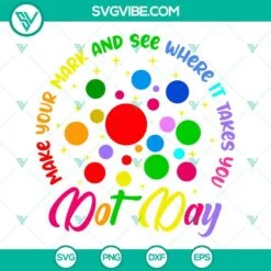 SVG Files, Trending, Dot Day SVG Image, Make Your Mark And See Where It Takes 2