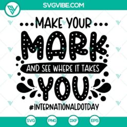 Dot Day Svg, Make Your Mark And See Where It Takes You Svg