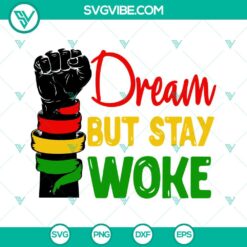 Juneteenth, SVG Files, Dream But Stay Woke SVG Image, Black History SVG Image, 8