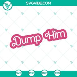 Dump Him Barbie SVG image with humorous design, available for download in PNG, DXF, and EPS formats. Ideal for digital projects.