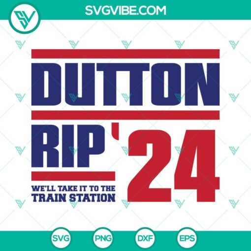 dutton rip 24 svg we ll take it to the train station svg dutton rip 2024 svg yellowstone dutton ranch john beth svg 9 mockup