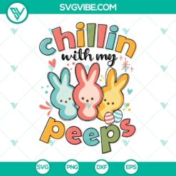 Easter, SVG Files, Easter Chillin With My Peeps SVG Files, Easter SVG Files, 2