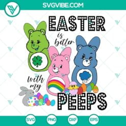 Easter, SVG Files, Easter Is Better With My Peeps Care Bears SVG Download, 11