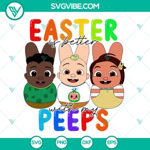 easter is better with my peeps cocomelon svg cute bunny svg funny easter svg png dxf eps 1 mockup