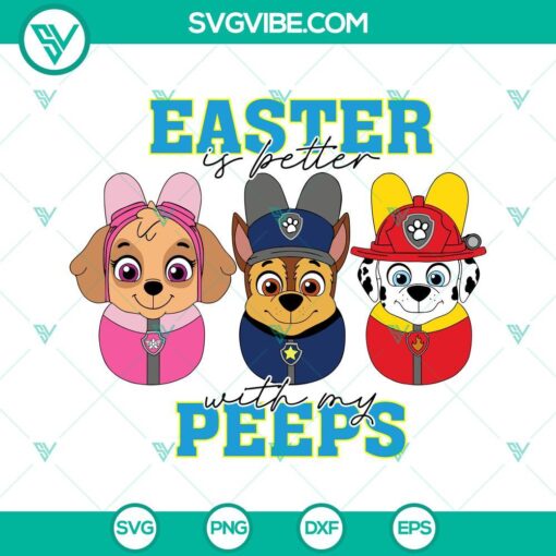 easter is better with my peeps paw patrol svg easter bunny dog svg happy easter cartoon svg png dxf eps cricut 4 mockup