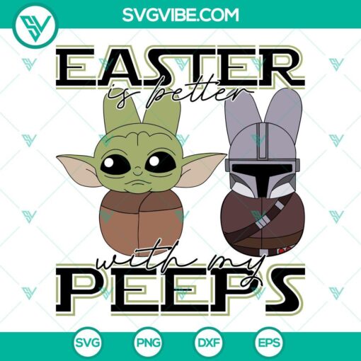 easter is better with my peeps star wars svg boba fett and baby yoda bunny easter svg png dxf eps 5 mockup