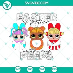 Easter, SVG Files, Easter Is Better With My Peeps Surprise Doll SVG Download, 2