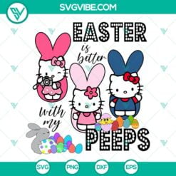 Easter, SVG Files, Easter Is Better With My Peeps SVG Download, Hello Kitty 2