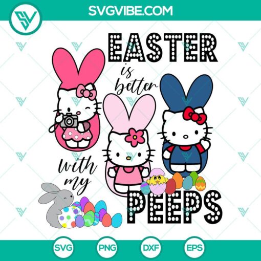 easter is better with my peeps svg hello kitty bunny easter svg png dxf eps 7 mockup