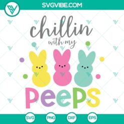 Easter, SVG Files, Chillin With My Peeps SVG Files Kids Easter SVG Easter SVG 4