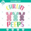 Easter, SVG Files, Easter Peeps SVG Images Chillin With My Peeps SVG Hanging 13