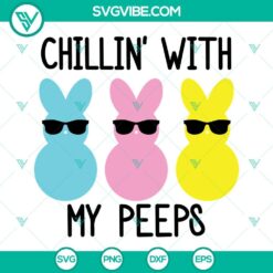 Easter, SVG Files, Easter SVG Chillin With My Peeps SVG Bunny Rabbit Peeps SVG 3