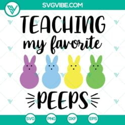 Easter, SVG Files, Easter Teacher SVG Download, Teaching My Favorite Peeps SVG 2