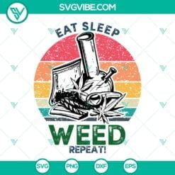 Cannabis, SVG Files, Eat Sleep Weed Repeat SVG Images, 420 SVG Files, Weed SVG 4