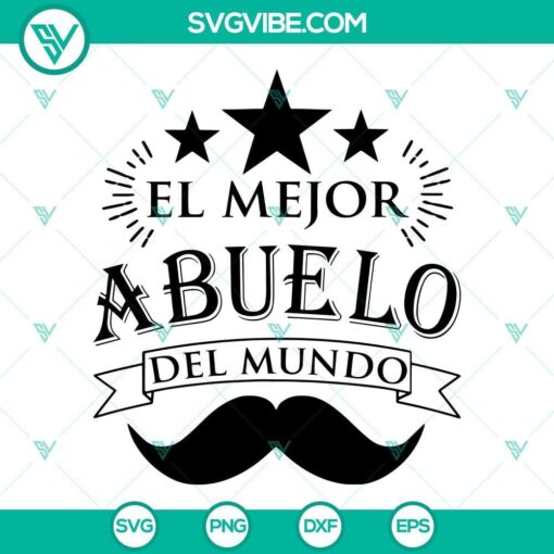 el mejor abuelo del mundo svg mi abuelo es mi heroe svg funny spanish fathers day svg png dxf eps 8 mockup