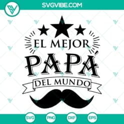 Fathers Day, Grandpa, SVG Files, El Mejor PapÃ¡ Del Mundo Svg, Papa Svg, Dad 3