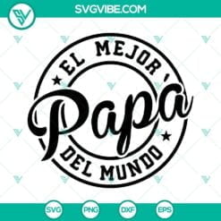 Fathers Day, Grandpa, SVG Files, El Mejor PapÃ¡ Del Mundo Svg, Fathers Day 3