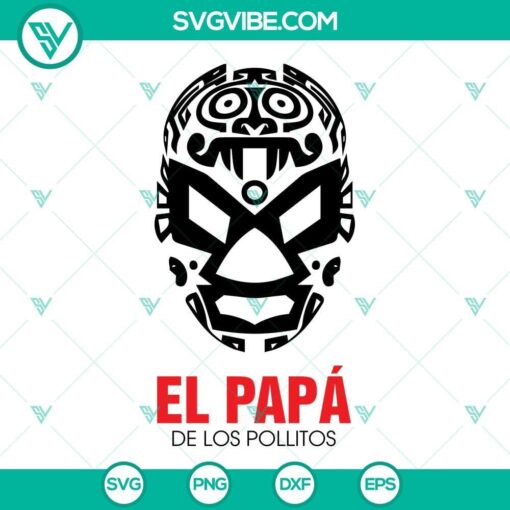 el papa de los pollitos svg bundle luchador mask svg el papa de los pollitos svg png dxf eps 1 mockup