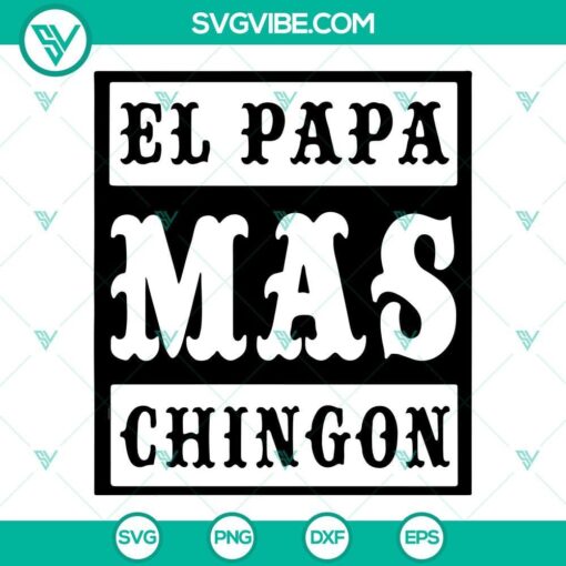 el papa mas chingon svg funny spanish father s day svg png dxf eps cricut silhouette 2 mockup