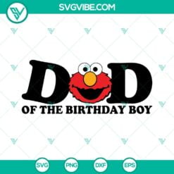 Birthday, SVG Files, Elmo Sesame Street Birthday SVG Files, Dad Of The Birthday 2