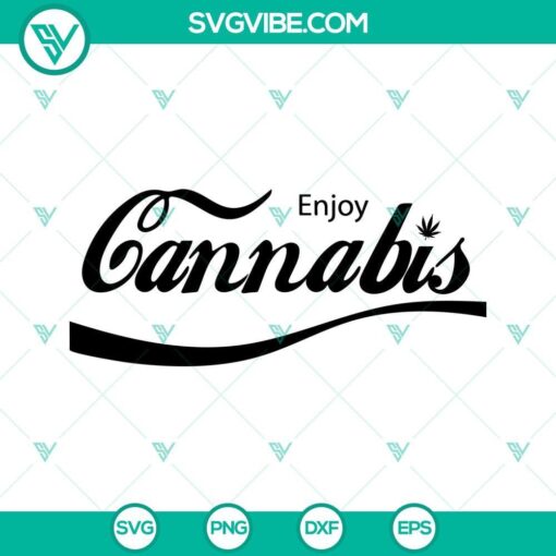 enjoy cannabis svg love weed svg marijuana svg dope svg funny 420 svg png dxf eps 6 mockup