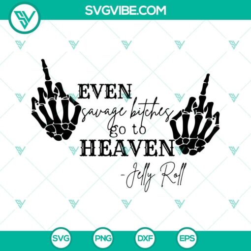 even savage bitches go to heaven svg bundle jelly roll nashville svg western country music svg png dxf eps 9 mockup