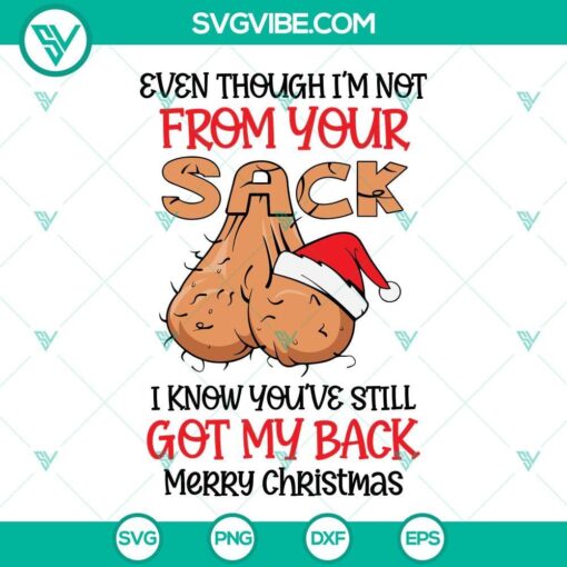 even though i m not from your sack i know you re still got my back merry christmas svg png dxf eps 8 mockup