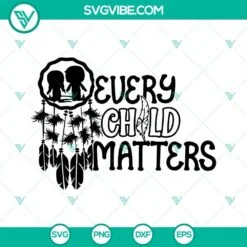 Trending, SVG Files, Every Child Matters Shirt SVG Image PNG DXF EPS Cut Files 4