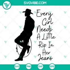 Movies, SVG Files, Every Girl Needs A Little Rip In Her Jeans SVG File, 2