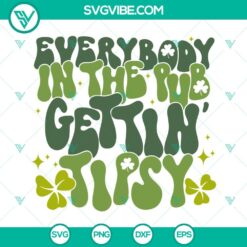 St Patrick's Day, SVG Files, Everybody In The Pub Getting Tipsy SVG File, Irish 21