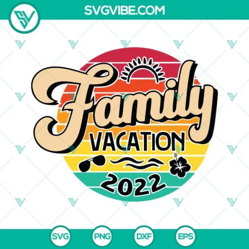 family vacation 2022 svg summer 2022 svg family trip 2022 svg family vacation shirt svg png dxf eps cricut 7 mockup