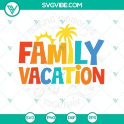 Summer, SVG Files, Family Vacation 2022 SVG Images, Summer Vacation SVG File, 18