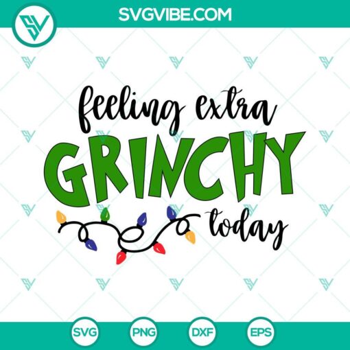 feeling extra grinchy today svg christmas grinch svg merry grinchmas grinch my day svg 6 mockup